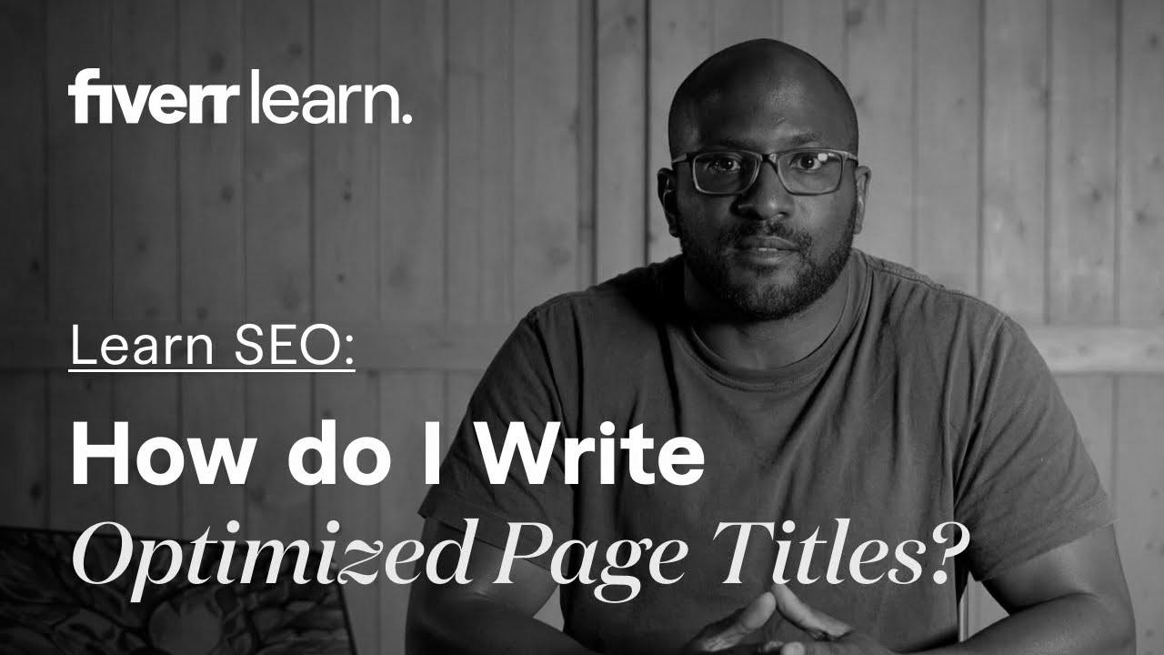 How do I write optimized page titles?  |  search engine optimisation Titles |  Be taught from Fiverr