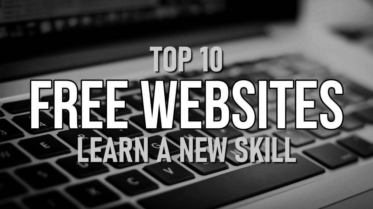 Prime 10 Greatest FREE WEBSITES to Learn a New Ability!