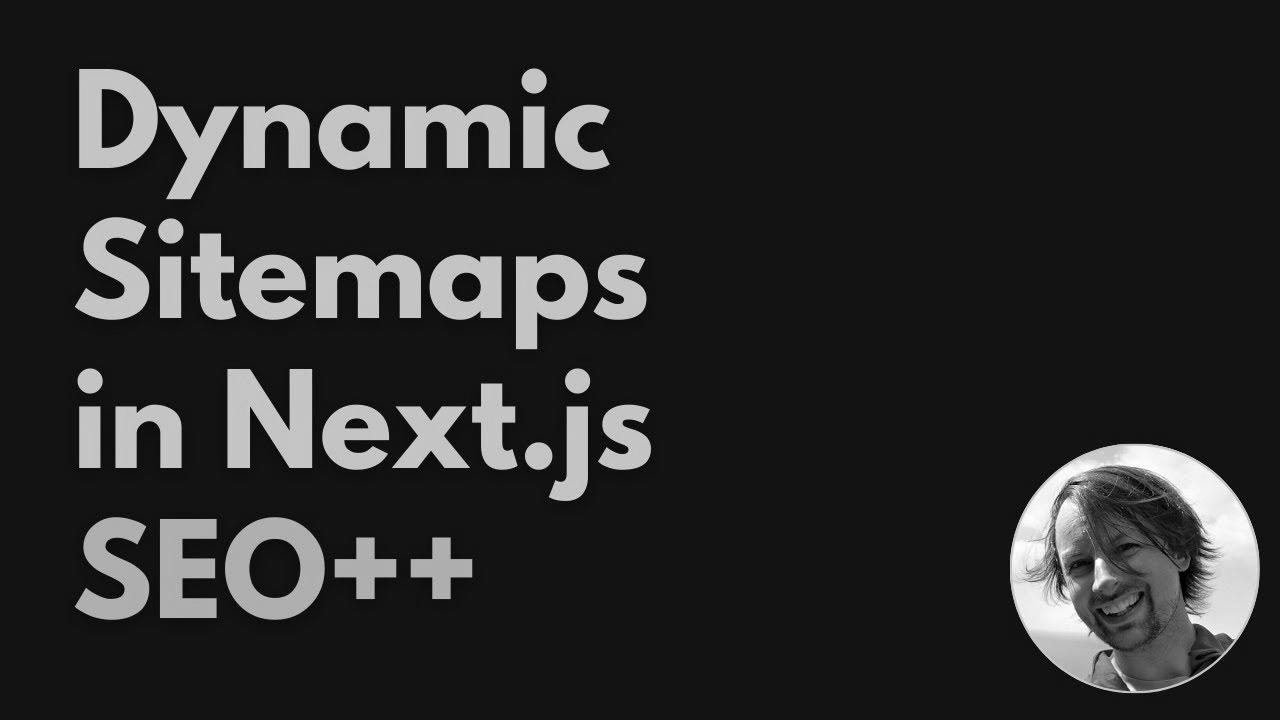 Improving web optimization with (Dynamic) Sitemaps in Subsequent.js