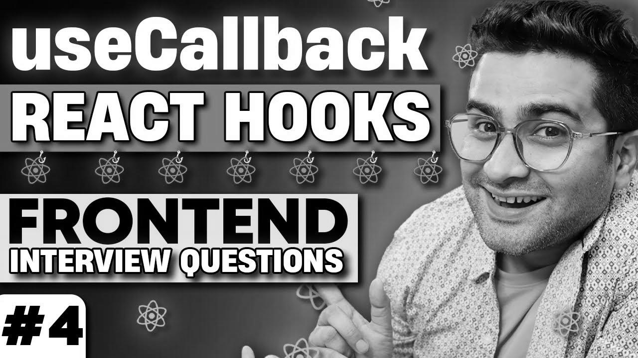 Study use Callback In 15 Minutes – React Hooks Defined ( Frontend Interview Expertise )