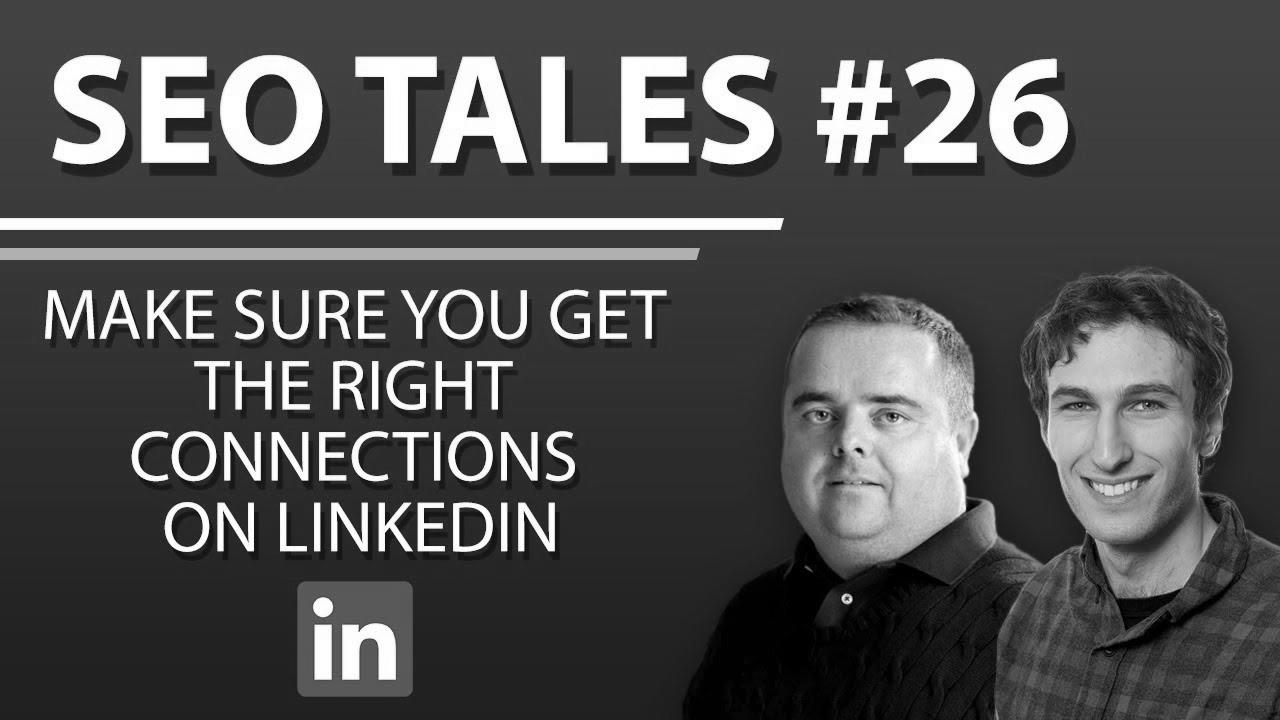 Make Sure You Get The Right Connections On LinkedIn |  website positioning Tales |  episode 26